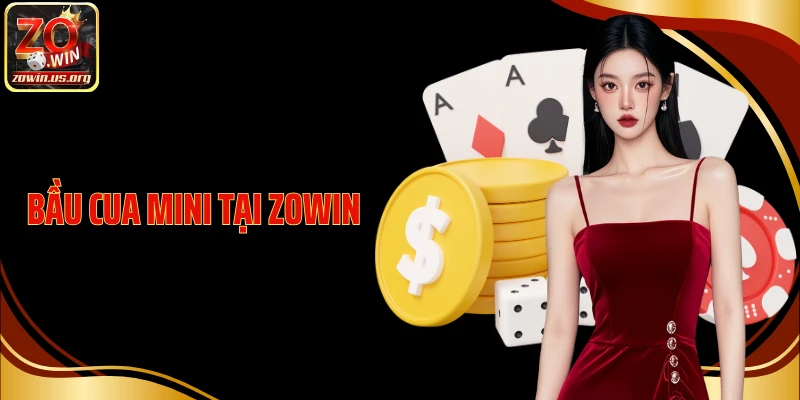 Bầu Cua Mini Tại Zowin - Phiên Bản Online Cực Hấp Dẫn