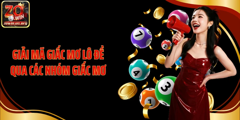 Giải mã giấc mơ lô đề qua các nhóm giấc mơ