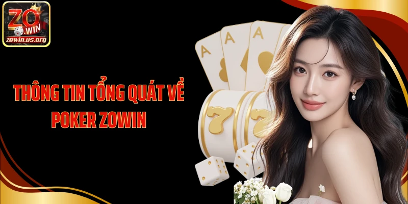 Thông tin tổng quát về Poker Zowin